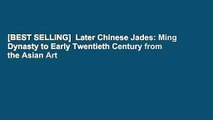 [BEST SELLING]  Later Chinese Jades: Ming Dynasty to Early Twentieth Century from the Asian Art