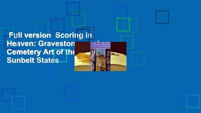 Full version Scoring in Heaven: Gravestones and Cemetery Art of the American Sunbelt States