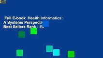 Full E-book  Health Informatics: A Systems Perspective  Best Sellers Rank : #5