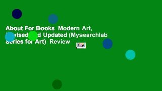 About For Books  Modern Art, Revised and Updated (Mysearchlab Series for Art)  Review