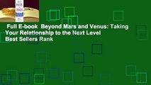 Full E-book  Beyond Mars and Venus: Taking Your Relationship to the Next Level  Best Sellers Rank