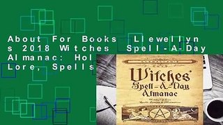 About For Books  Llewellyn s 2018 Witches  Spell-A-Day Almanac: Holidays and Lore, Spells, Rituals