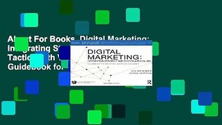 About For Books  Digital Marketing: Integrating Strategy and Tactics with Values, A Guidebook for