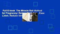 Full E-book  The Miracle Ball Method for Pregnancy: Relieve Back Pain, Ease Labor, Reduce Stress,