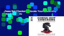 Chess Not Checkers: Elevate Your Leadership Game  For Kindle