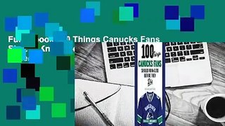 Full E-book 100 Things Canucks Fans Should Know  Do Before They Die Best Sellers