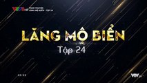 Lăng Mộ Biển Tập 24 (Lồng Tiếng) - Phim Hoa NGữ