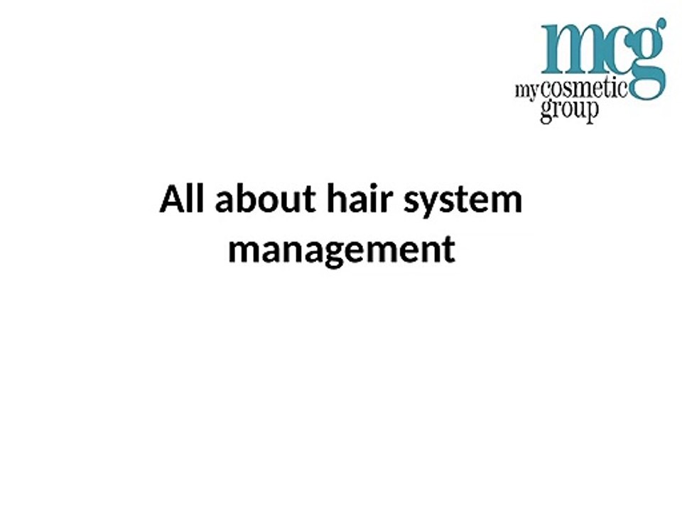 All about hair system management