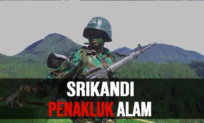 Srikandi Penakluk Alam | CERITA MILITER - Srikandi Pelindung Ibu Pertiwi