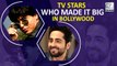 Television  Stars Who Made It Big In Bollywood | Shah Rukh Khan, Ayushmann Khurrana
