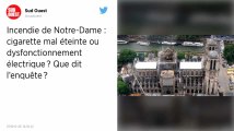 Incendie de Notre-Dame : Une cigarette mal éteinte ou un dysfonctionnement électrique parmi les pistes de l’enquête