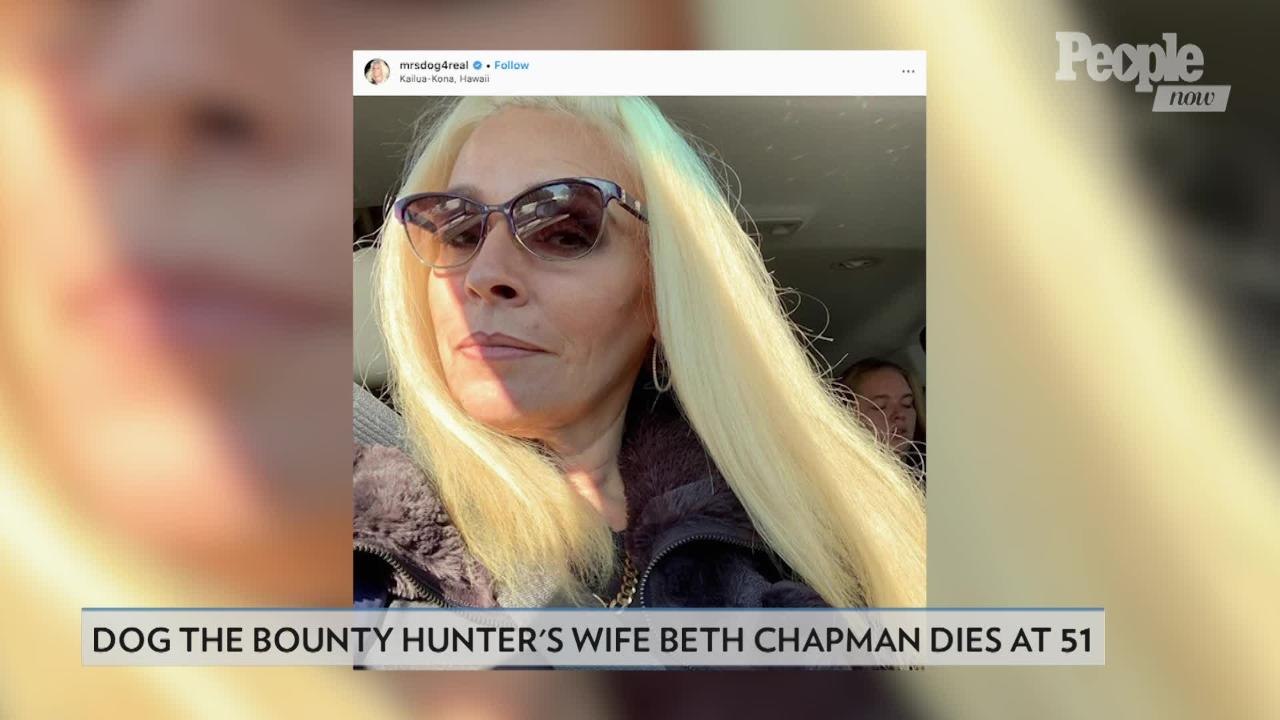 'Dog the Bounty Hunter' Star Beth Chapman Dies at 51: 'She Hiked the Stairway to Heaven'