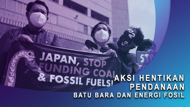 Aksi Hentikan Pendanaan Batu Bara dan Energi Fosil