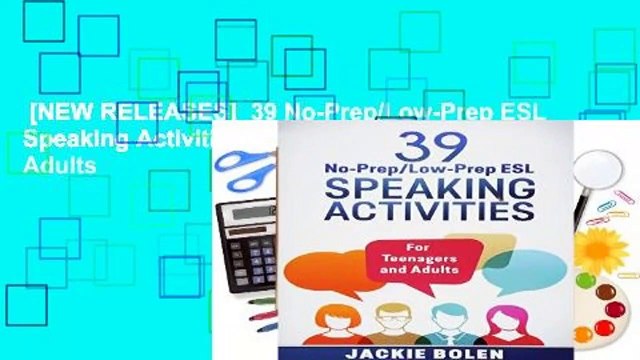 [NEW RELEASES] 39 No-Prep/Low-Prep ESL Speaking Activities: For Teenagers and Adults