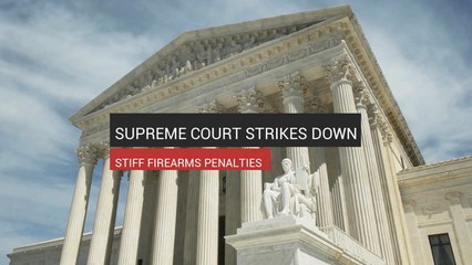 Supreme Court Strikes Down Stiff Firearms Penalty