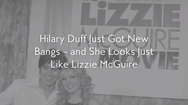 Hilary Duff Just Got New Bangs — and She Looks Just Like Lizzie McGuire