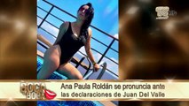 Ana Paula Roldán se pronuncia ante declaraciones de Juan del Valle