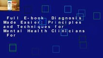 Full E-book  Diagnosis Made Easier: Principles and Techniques for Mental Health Clinicians  For