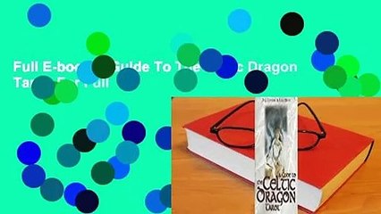 Full E-book A Guide To The Celtic Dragon Tarot  For Full