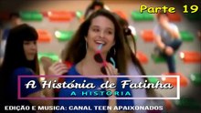 A História de Fatinha | Parte 19