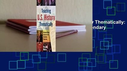 About For Books Teaching U.S. History Thematically: Document-Based Lessons for the Secondary