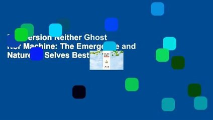 Full version Neither Ghost Nor Machine: The Emergence and Nature of Selves Best Sellers