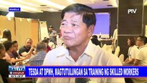 TESDA at DPWH, magtutulungan sa training ng skilled workers