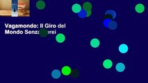 Vagamondo: Il Giro del Mondo Senza Aerei