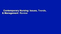 Contemporary Nursing: Issues, Trends, & Management  Review