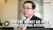 Guan Eng: Did 1MDB funds go into Muhyiddin, Mukhriz, Shafie's personal accounts?