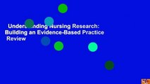 Understanding Nursing Research: Building an Evidence-Based Practice  Review