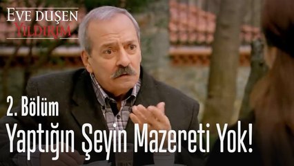 Yaptığın şeyin mazereti yok! - Eve Düşen Yıldırım 2. Bölüm