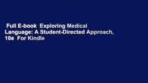 Full E-book  Exploring Medical Language: A Student-Directed Approach, 10e  For Kindle