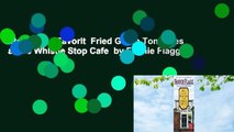 Popular to Favorit  Fried Green Tomatoes at the Whistle Stop Cafe  by Fannie Flagg