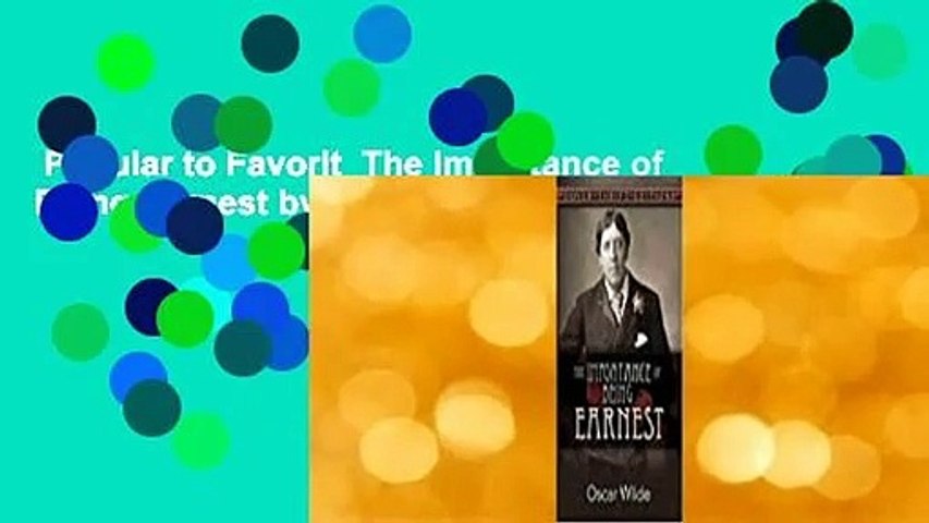Popular to Favorit  The Importance of Being Earnest by Oscar Wilde