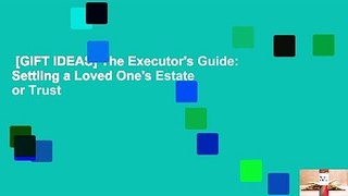 [GIFT IDEAS] The Executor's Guide: Settling a Loved One's Estate or Trust