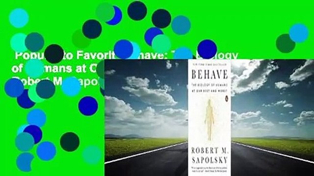 Popular to Favorit Behave: The Biology of Humans at Our Best and Worst by Robert M. Sapolsky