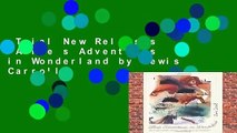 Trial New Releases  Alice s Adventures in Wonderland by Lewis Carroll
