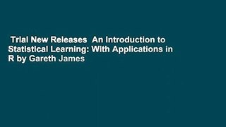Trial New Releases  An Introduction to Statistical Learning: With Applications in R by Gareth James
