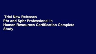 Trial New Releases  Phr and Sphr Professional in Human Resources Certification Complete Study