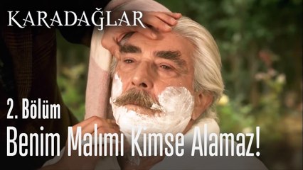 Benim malımı kimse alamaz! - Karadağlar 2. Bölüm