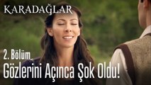 Nazlı gözlerini açınca şok oldu! - Karadağlar 2. Bölüm