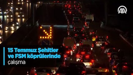 15 Temmuz Şehitler ve FSM köprülerinde çalışma