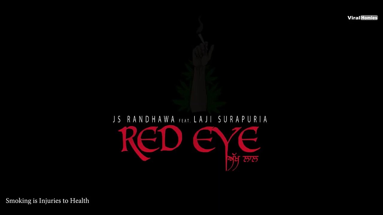 Red Eye - Akh Laal JS RANDHAWA ft. Laji Surapuria -  Latest Punjabi Song 2019