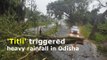 Cyclone Titli triggered heavy rainfall in Odisha