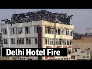 17 dead in fire at hotel in Delhi's Karol Bagh, 35 injured