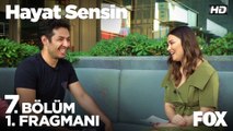 Hayat Sensin 7. Bölüm 1. Fragmanı