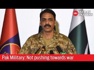 Pak Military: Not pushing towards war