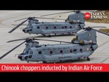 Chinook choppers inducted by Indian Air Force