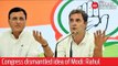 Congress dismantled idea of Narendra Modi: Rahul Gandhi